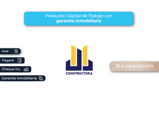 FINANCIAMIENTO CAPITAL DE TRABAJO - GARANTÍA INMOBILIARIA #52